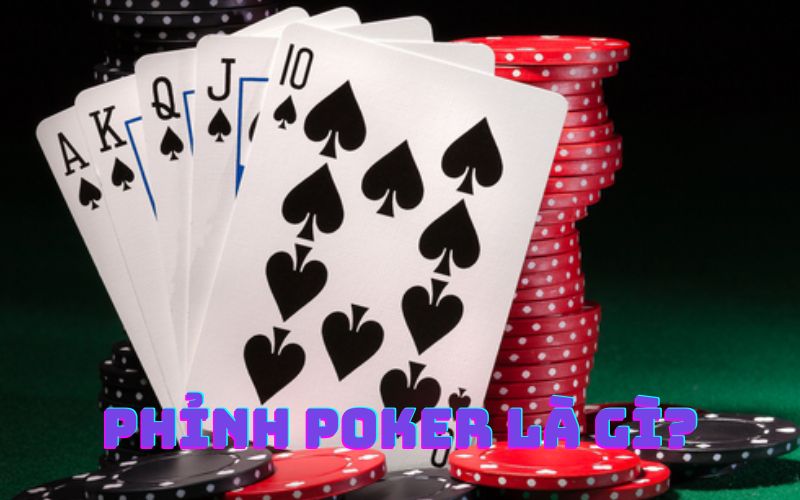 phinh-poker-la-gi